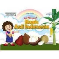 Image of Ayo Mengenal Buah Asli Indonesia
