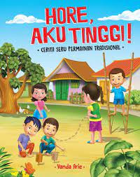 Image of Hore, Aku Tinggi! : Cerita Seru Permainan Tradisional
